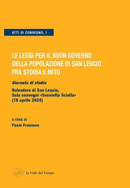 Le leggi per il buon governo della popolazione di San Leucio fra storia e mito. Giornata di studio (Belvedere di San Leucio, 18 aprile 2024) - copertina