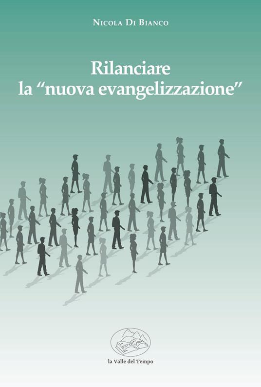 Rilanciare la "nuova evengelizzazione" - Nicola Di Bianco - copertina