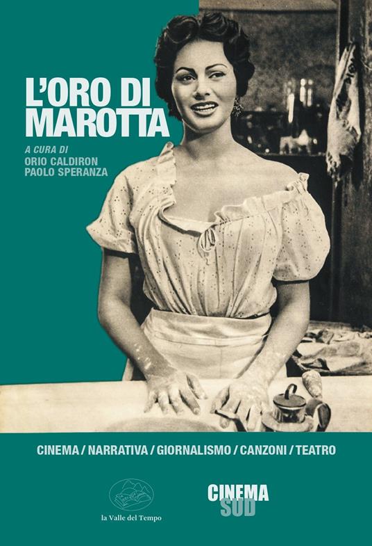 L'oro di Marotta. Cinema, narrativa, giornalismo, canzoni, teatro - copertina
