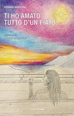 Ti ho amato tutto d'un fiato…