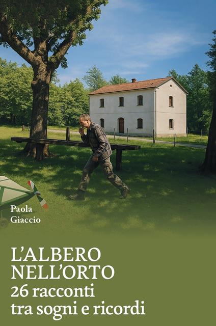 L'albero nell'orto. 26 racconti tra sogni e ricordi - Paola Giaccio - copertina