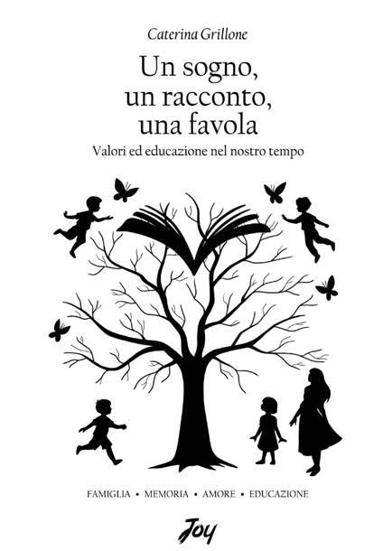 Un sogno, un racconto, una favola. Valori ed educazione nel nostro tempo - Caterina Grillone - copertina