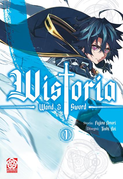 Wistoria: wand and sword. Vol. 1 - Fujino Omori - copertina
