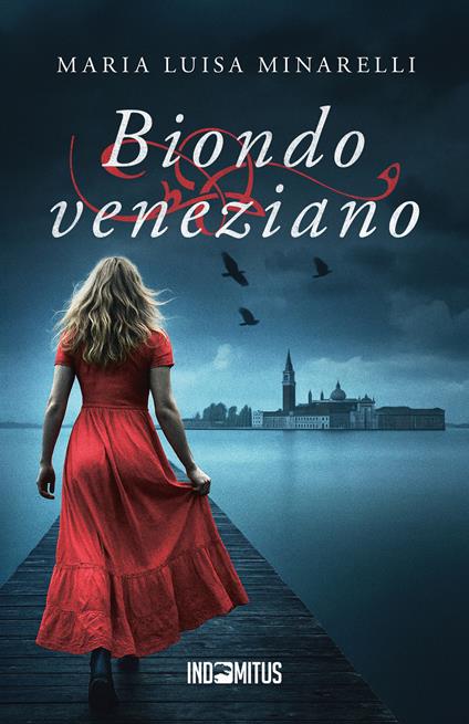 Biondo veneziano - Maria Luisa Minarelli - copertina
