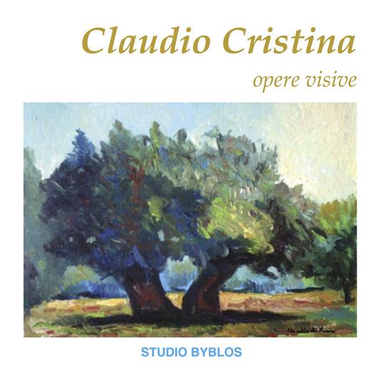 Cristina Claudio. Opere visive. Ediz. illustrata - copertina