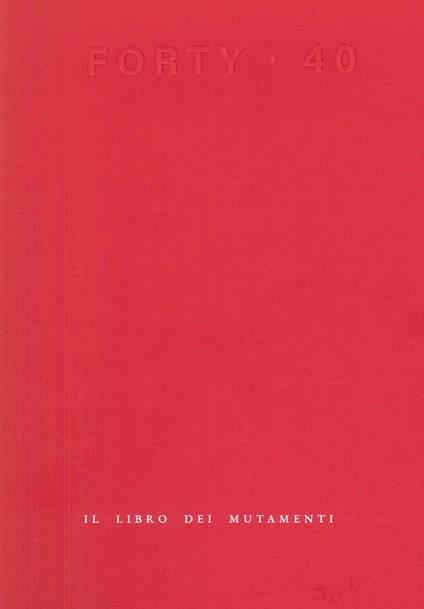 Forty. Il libro dei mutamenti - copertina