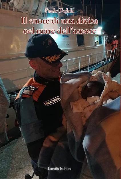 Il cuore di una divisa nel mare dell'amore - Paolo Fedele - copertina