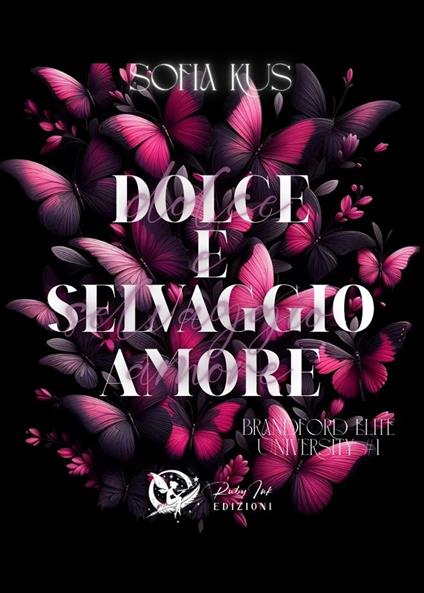 Dolce selvaggio amore. Brandford elite University. Vol. 1 - Sofia Kus - copertina
