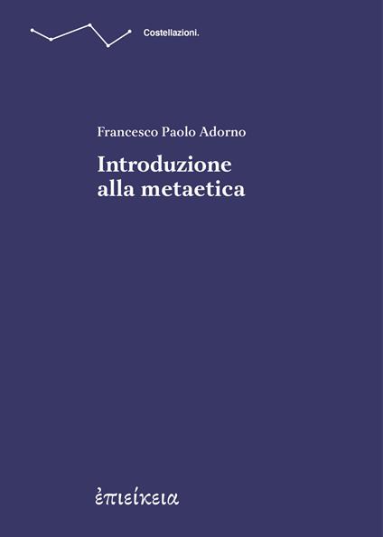 Introduzione alla metaetica - Francesco Paolo Adorno - copertina