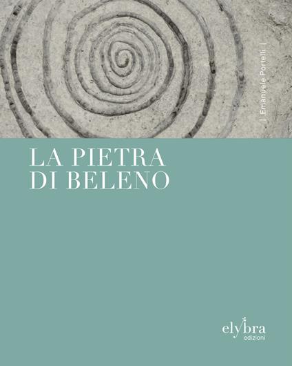 La pietra di Beleno. Ediz. integrale - Emanuele Portelli - copertina