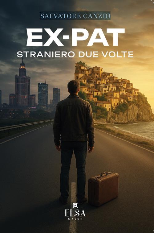 Ex-pat: straniero due volte. Ediz. integrale - Salvatore Canzio - copertina