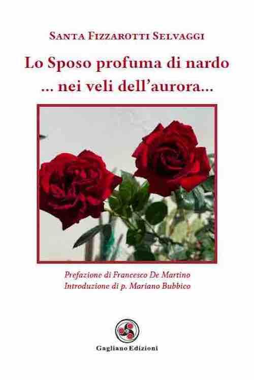 Lo sposo profuma di nardo... Nei veli dell'aurora... - Santa Fizzarotti Selvaggi - copertina