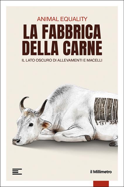 La fabbrica della carne. Il lato oscuro di allevamenti e macelli - Animal Equality - ebook