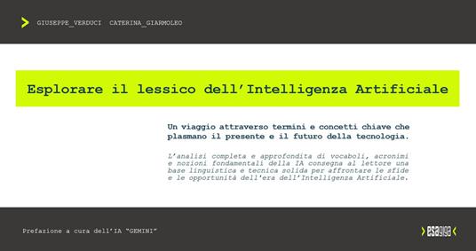 Esplorare il lessico dell'intelligenza artificiale. Un viaggio attraverso termini e concetti chiave che plasmano il presente e il futuro della tecnologia. Con Contenuto digitale (fornito elettronicamente) - Giuseppe Verduci,Caterina Giarmoleo - copertina