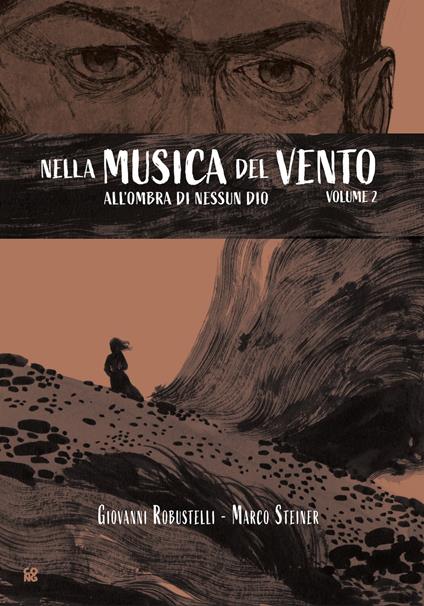 All'ombra di nessun Dio. Nella musica del vento. Vol. 2 - Giovanni Robustelli,Marco Steiner,Patrizia Zanotti - ebook