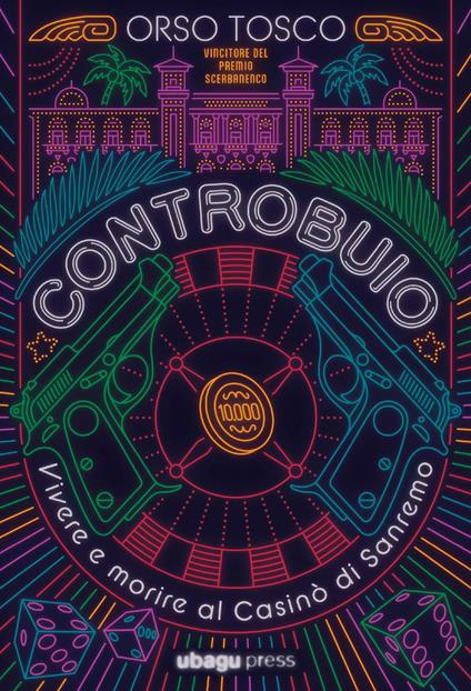 Controbuio. Vivere e morire al casinò di Sanremo - Orso Tosco - ebook