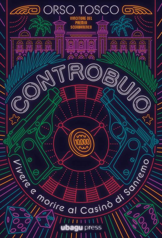 Controbuio. Vivere e morire al casinò di Sanremo - Orso Tosco - ebook