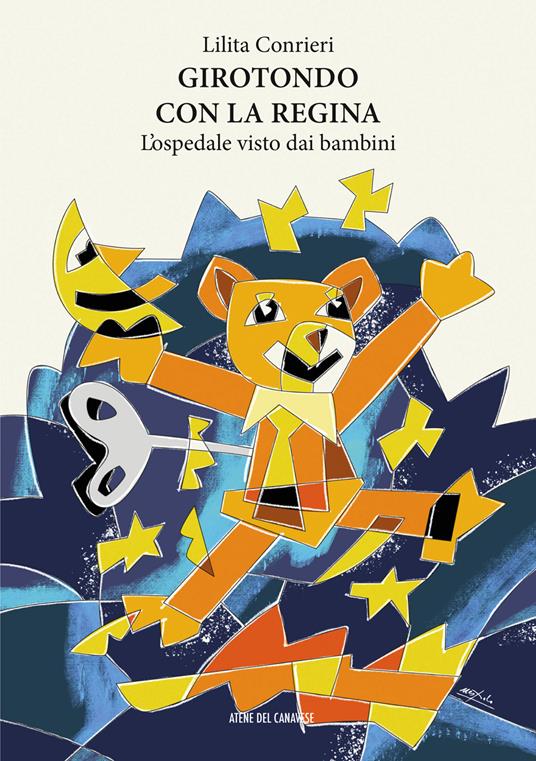 Girotondo con la regina. L'ospedale visto dai bambini. Ediz. speciale - Margherita Conrieri - copertina