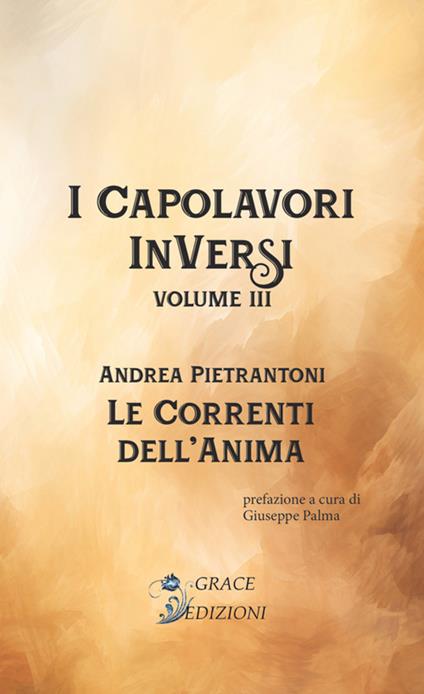 Le correnti dell'anima. I Capolavori InVersi. Vol. 3 - Andrea Pietrantoni - copertina