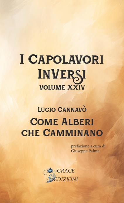 Come alberi che camminano. I Capolavori InVersi. Vol. 24 - Lucio Cannavò - copertina