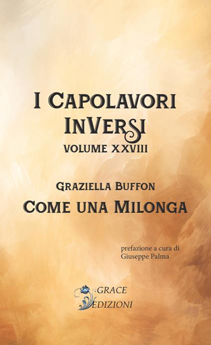 Come una milonga. I Capolavori InVersi. Vol. 28 - Graziella Buffon - copertina