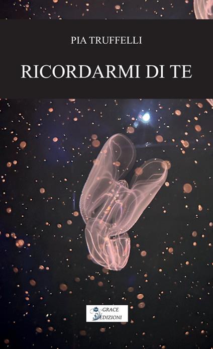 Ricordarmi di te - Pia Truffelli - copertina