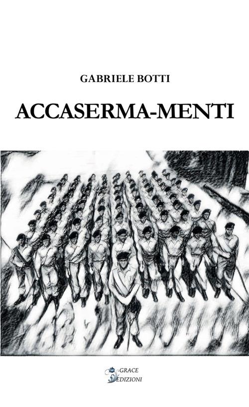 Accaserma-menti - Gabriele Botti - copertina