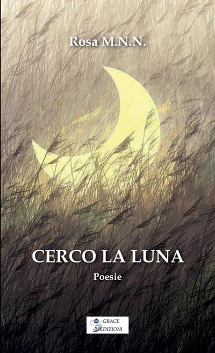 Cerco la luna - Rosa M.N.N. - copertina