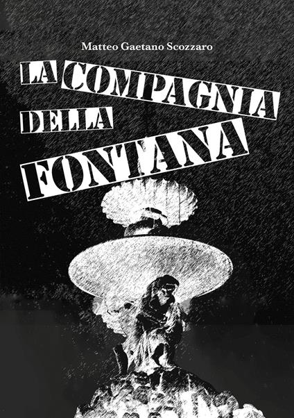 La compagnia della fontana - Matteo Gaetano Scozzaro - copertina