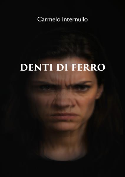 Denti di ferro - Carmelo Internullo - copertina