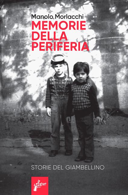 Memorie della periferia - Manolo Morlacchi - copertina