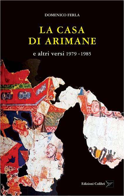 La casa di Arimane e altri versi 1979-1985 - Domenico Ferla - copertina