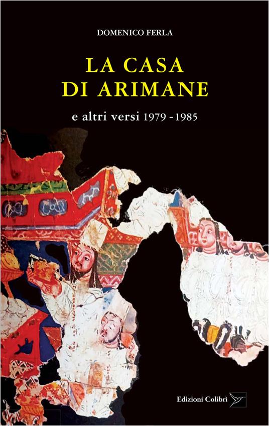La casa di Arimane e altri versi 1979-1985 - Domenico Ferla - copertina