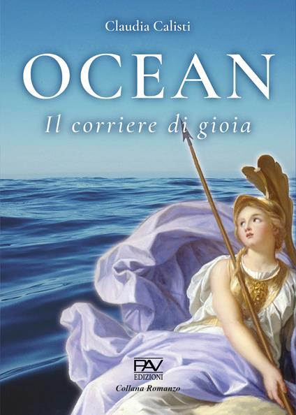 Ocean. Il corriere di gioia - Claudia Calisti - copertina