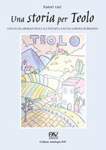 Una storia per Teolo. Con gli elaborati degli alunni della scuola media di Bresseo