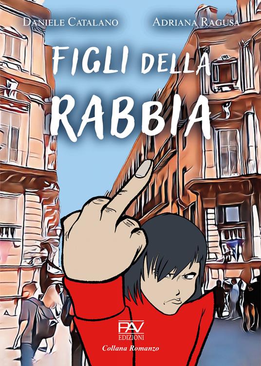Figli della rabbia - Daniele Catalano,Adriana Ragusa - copertina
