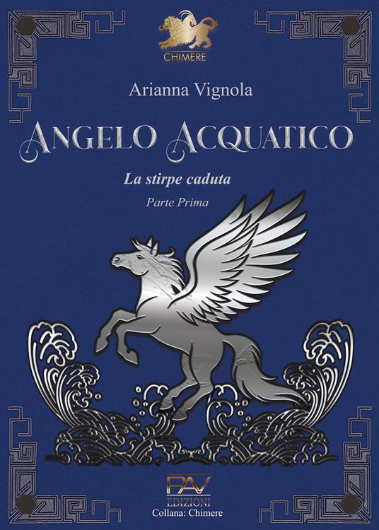 Angelo acquatico. La stirpe caduta. Vol. 1 - Arianna Vignola - copertina