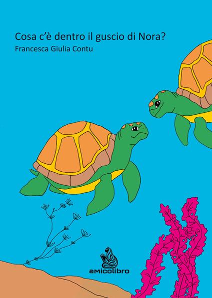 Cosa c'è dentro il guscio di Nora? Ediz. illustrata - Francesca Giulia Contu - copertina