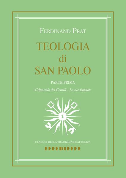 Teologia di San Paolo. Vol. 1 - S. J. Ferdinand Prat - copertina