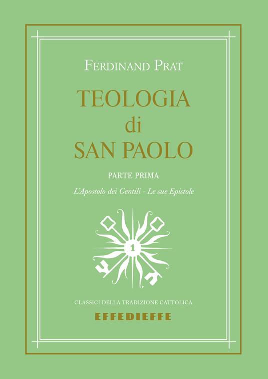 Teologia di San Paolo. Vol. 1 - S. J. Ferdinand Prat - copertina