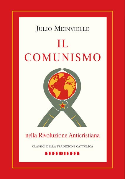 Il comunismo nella rivoluzione anticristiana - Julio Meinvielle - copertina