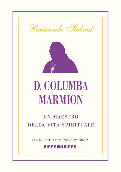 D. Columba Marmion. Un maestro della vita spirituale - Raimondo Thibaut - copertina
