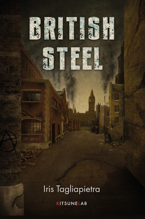 British Steel - Iris Tagliapietra,Monia Rota - ebook