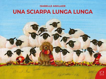 Una sciarpa lunga lunga. Ediz. illustrata - Isabelle Anglade - copertina