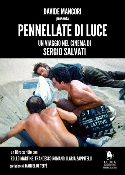 Pennellate di luce. Un viaggio nel cinema di Sergio Salvati - Davide Mancori,Rollo Martins,Francesco Romano - copertina
