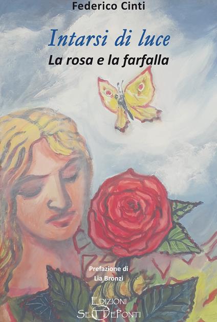 Intarsi di luce. La rosa e la farfalla - Federico Cinti - copertina