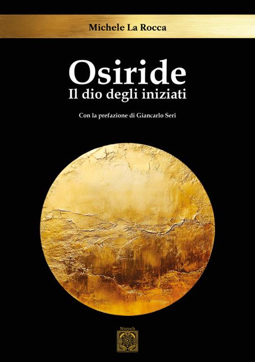Osiride. Il dio degli iniziati - Michele La Rocca - ebook