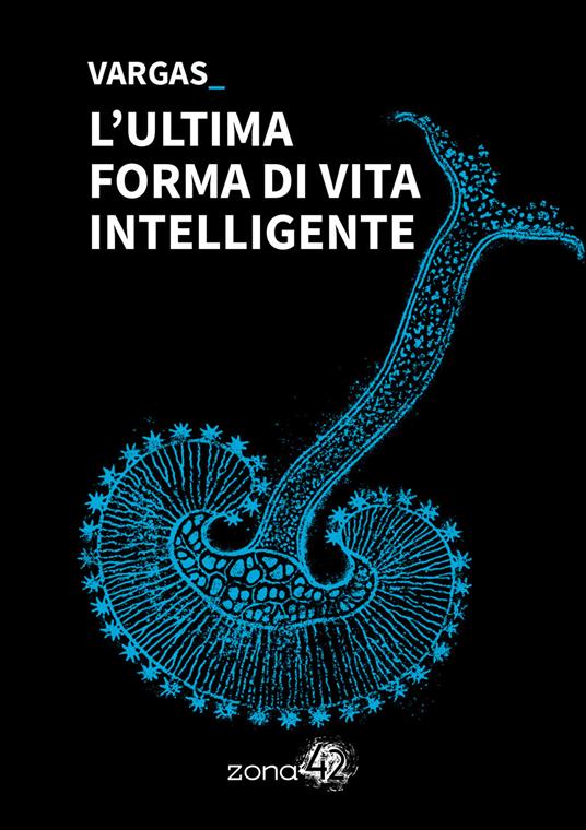 L'ultima forma di vita intelligente - Vargas - copertina