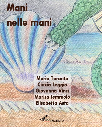 Mani nelle mani. Ediz. illustrata - Maria Taranto,Cinzia Leggio,Giovanna Vinci - copertina