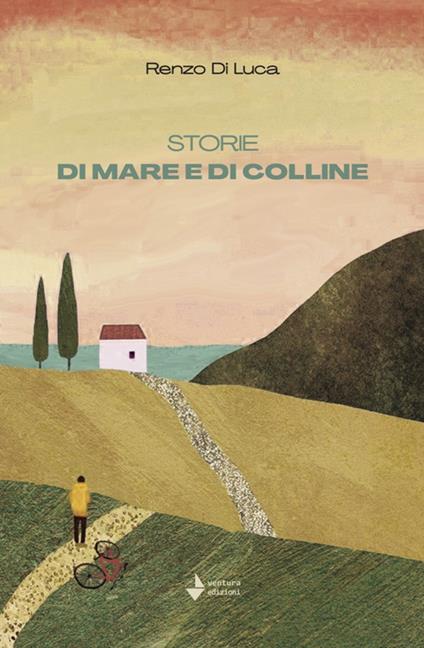 Storie di mare e di colline. Nuova ediz. - Renzo Di Luca - copertina